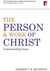 The Person And Work Of Christ: Understanding Jesus - eBook