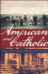 American and Catholic: Stories of the People Who Built the Church