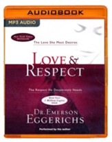 Love & Respect: The Love She Most Desires; The Respect He Desperately Needs - unabridged audio book on MP3-CD