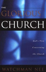 The Glorious Church: God's View Concerning the Church