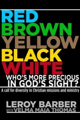 Red, Yellow, Black, and White: Who's More Precious In His Sight? - eBook