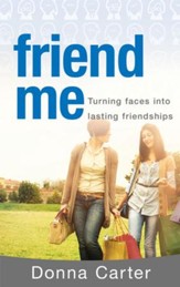 Friend Me: Turning Faces Into Lasting Friendships - eBook