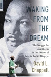 Waking from the Dream: The Struggle for Civil Rights in the Shadow of Martin Luther King, Jr. - eBook