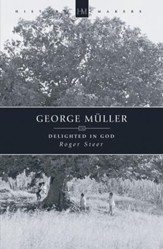 George Muller: Delighted in God - eBook