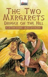 The Two Margarets: Danger on the Hill - eBook