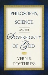 Philosophy, Science, and the Sovereignty of God