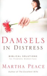 Damsels in the Distress: Biblical Solutions For    Problems Women Face