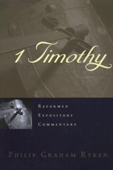 1 Timothy: Reformed Expository Commentary [REC]