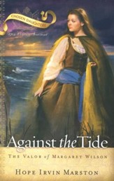 Against the Tide: The Valor of Margaret Wilson