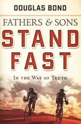 Fathers and Sons, Volume 1: Stand Fast in the Way of Truth