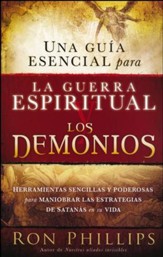 Una Guía Esencial para la Guerra Espiritual y los Demonios  (Everyone's Guide to Demons and Spiritual Warfare)