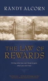 The Law of Rewards: Giving What You Can't Keep to Gain What  You Can't Lose