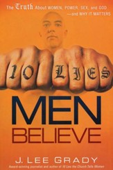 10 Lies Men Believe: The Truth About Women, Power, Sex, and God--and Why It Matters