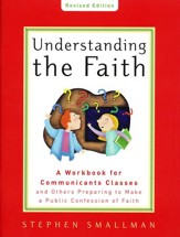 Understanding the Faith -  New ESV Edition