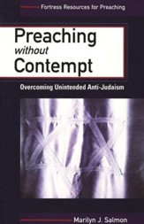 Preaching without Contempt: Overcoming Unintended Anti-Judaism