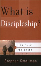 What Is Discipleship? (Basics of the Faith)