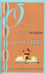 Olim, Once Upon a Time, in Latin; Reader III