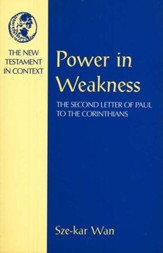 Power in Weakness: The Second Letter of Paul to the Corinthians