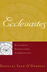 Ecclesiastes: Reformed Expository Commentary [REC]