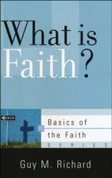 What Is Faith? (Basics of the Faith)
