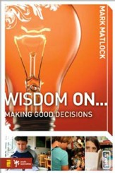 Wisdom On ... Making Good Decisions - eBook