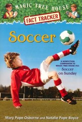 Magic Tree House Fact Tracker #29: Soccer: A Nonfiction Companion to Magic Tree House #52: Soccer on Sunday