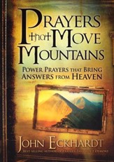 Prayers That Move Mountains: Power Prayers That Bring Answers from Heaven