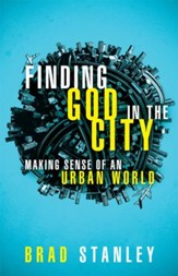 Finding God in the City: Making Sense of an Urban World