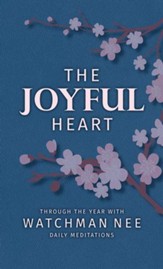 The Joyful Heart: Through the Year with Watchman Nee - eBook