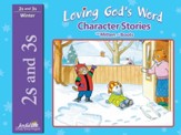 Loving God's Word (ages 2 & 3) Character Stories