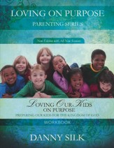 Loving Our Kids On Purpose Workbook: Preparing Our Kids For the Kingdom of God