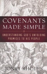 Covenants Made Simple: Understanding God's Unfolding Promises to His People