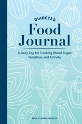 Diabetes Food Journal: A Daily Log for Tracking Blood Sugar, Nutrition, and Activity