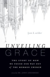 Unveiling Grace: The Story of How We Found Our Way out of the Mormon Church - eBook