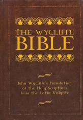 The Wycliffe Bible: John Wycliffe's Translation of the Latin Vulgate Bible, Hardcover