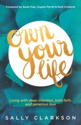 Own Your Life: How to Grow a Legacy of Faith, Love, and Spiritual Influence