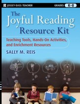 Joyful Reading Resource Kit: Teaching Tools, Hands-On Activities, and Enrichment Resources, Grades K-8