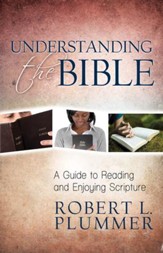 Understanding the Bible: A Guide to Reading and Enjoying Scripture - eBook