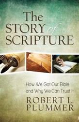 The Story of Scripture: How We Got Our Bible and Why We Can Trust It - eBook