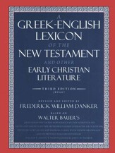 A Greek English Lexicon of the New Testament and O/ Early Christian Literature 3rd ed. (BDAG)