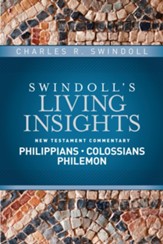 Philippians, Colossians, Philemon: Swindoll's Living Insights Commentary