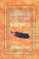 Native American Place Names of  Massachusetts