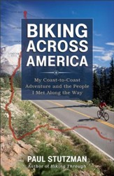 Biking Across America: My Coast-to-Coast Adventure and the People I Met Along the Way - eBook