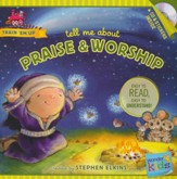 Tell Me about Praise and Worship (with stickers & CD): Wonder Kids-Train 'Em Up