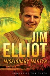 Jim Elliot: Missionary Martyr - eBook