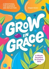 Grow in Grace: 5-Minute Devotions for Preteen Girls