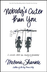 Nobody's Cuter Than You: A Memoir About the Beauty of Friendship