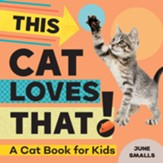 This Cat Loves That!: A Cat Book for Kids