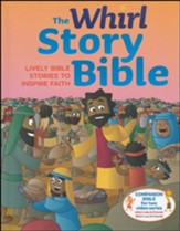 The Whirl Story Bible: Lively Bible Stories to Inspire Faith