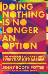 Doing Nothing Is No Longer an Option: One Woman's Journey into Everyday Antiracism